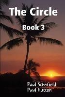 The Circle Book 3 - Paul Schofield,Paul Hutton - cover