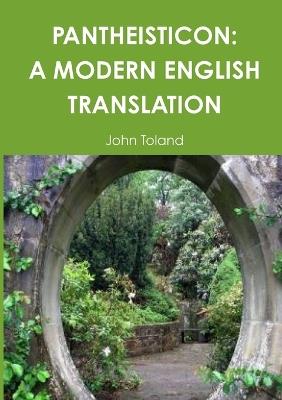 Pantheisticon: A Modern English Translation - John Toland - cover