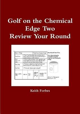 Golf on the Chemical Edge Review Your Round - Keith Forbes - cover