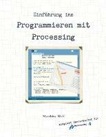 Einfuhrung Ins Programmieren Mit Processing - dip phys sci Matthias Wolf - cover