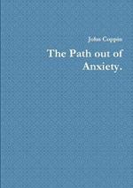 The Path Out of Anxiety.