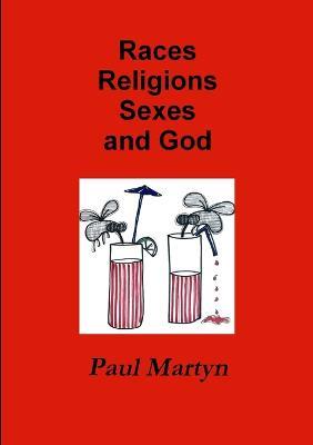 Races Religions Sexes and God - Paul Martyn - cover