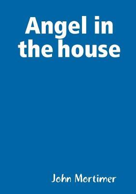 Angel in the House - John Mortimer - cover