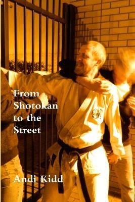 From Shotokan to the Street - Andi Kidd - cover