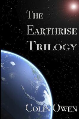 The Earthrise Trilogy - Colin Owen - cover