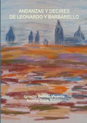 Andanzas y Decires De Leonardo y Barbarello - Ignacio Bellido Vicente,Norma Duch Roveri - cover