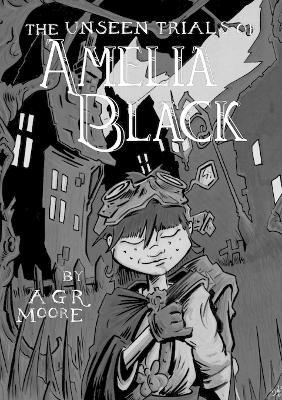 The Unseen Trials of Amelia Black - A.G.R. Moore - cover