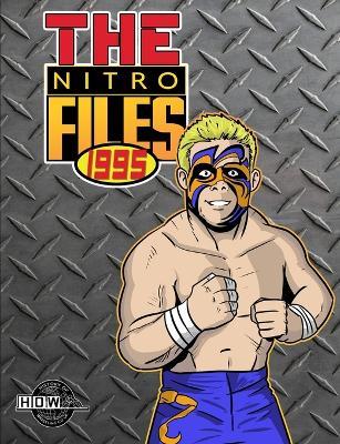 The Nitro Files: 1995 - James Dixon,Bob Dahlstrom,Benjamin Richardson - cover