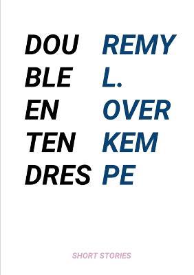 Double Entendres - Remy L Overkempe - cover