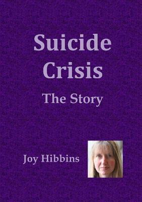 Suicide Crisis: the Story - Joy Hibbins - cover