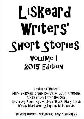 Liskeard Writers' Short Stories Volume I - Liskeard Writers' - cover