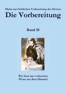 Die Vorbereitung - Band 10 - Maria zur Gottlichen Vorbereitung der Herzen - cover