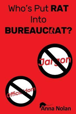 Who's Put Rat into Bureaucrat - Anna Nolan - cover