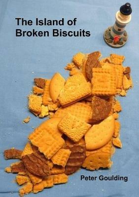 The Island of Broken Biscuits - Peter Goulding - cover