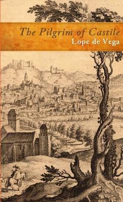 The Pilgrim of Castile - Lope de Vega - cover