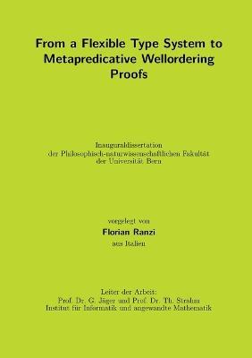 From a Flexible Type System to Metapredicative Wellordering Proofs - Florian Ranzi - cover