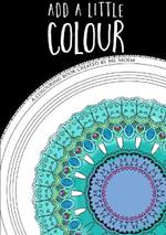 Add A Little Colour - Colouring Book