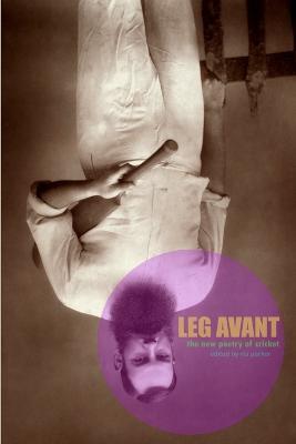 Leg Avant: the New Poetry of Cricket - Richard Parker - cover