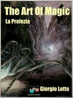 The art of magic. La profezia