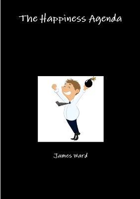 The Happiness Agenda - James Ward - cover