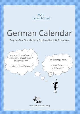 Day-To-Day German Calendar: January - June - Christine Freudenberg - cover