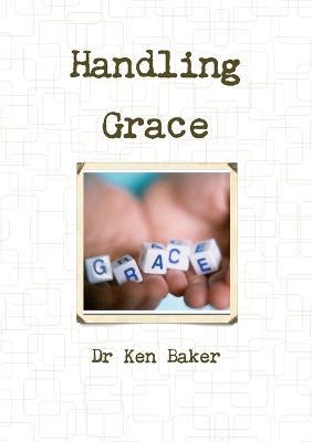 Handling Grace - Ken Baker - cover