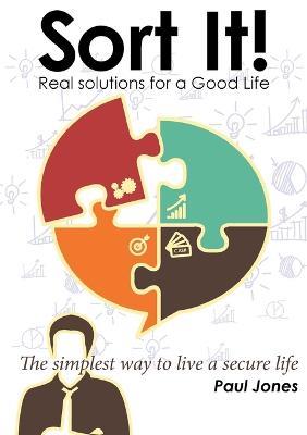 Sort it! Real Solutions for a Good Life - Paul Jones - cover