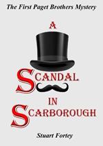 A Scandal in Scarborough: the First Paget Brothers Mystery