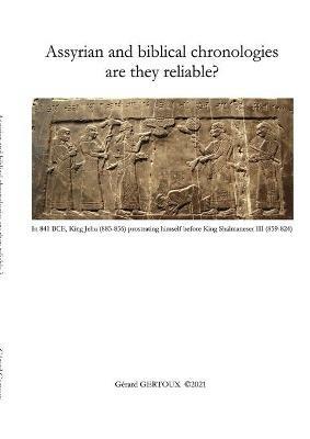 Assyrian and biblical chronologies are they reliable? - Gerard Gertoux - cover