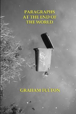 Paragraphs at the End of the World - Graham Fulton - cover