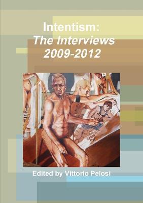 Intentism: the Interviews 2009-2012 - Vittorio Pelosi - cover