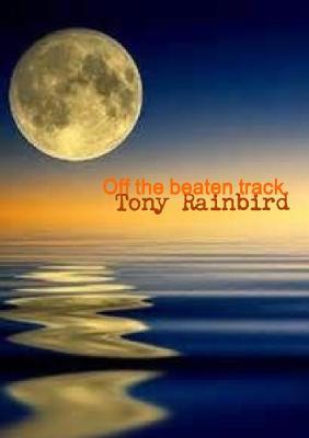 Off the Beaten Track. - Tony Rainbird - cover