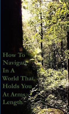 How To Navigate In A World That Holds You At Arms Length - Lucy Joy - cover