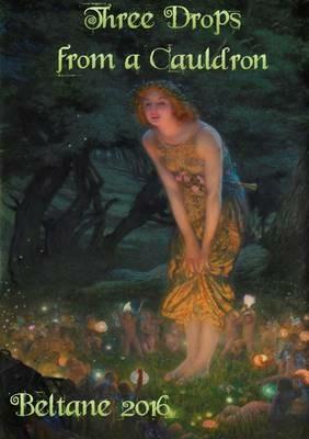 Three Drops from a Cauldron: Beltane 2016 - Kate Garrett - cover