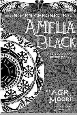 The Unseen Chronicles of Amelia Black - A.G.R. Moore - cover