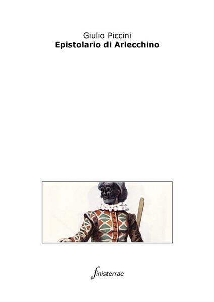 Epistolario di Arlecchino - Giulio Piccini,Daniele Lucchini - ebook