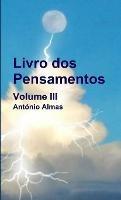 Livro dos Pensamentos - Volume III - Antonio Almas - cover