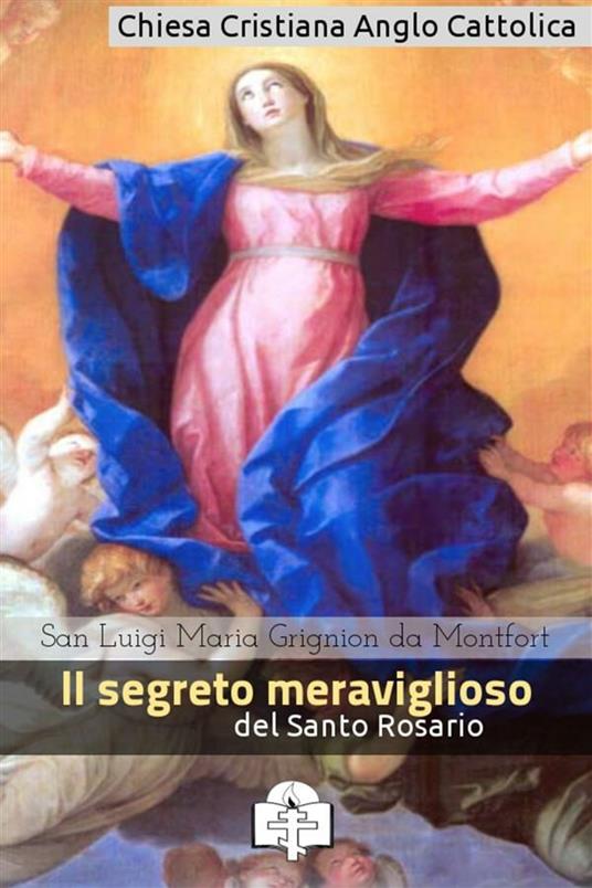 Il segreto meraviglioso del Santo Rosario - Louis-Marie Grignion de Montfort - ebook