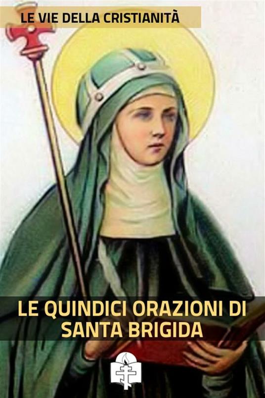 Le quindici orazioni - Brigida di Svezia (santa) - ebook