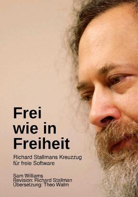 Frei wie in Freiheit - Sam Williams,Richard Stallman,Theo Walm - cover