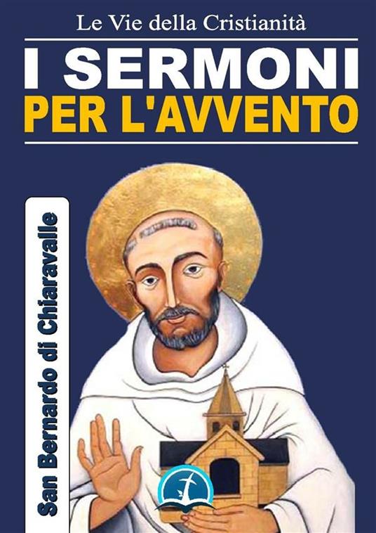I sermoni per l'Avvento - Bernardo di Chiaravalle (san) - ebook