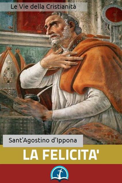 La felicità - Agostino (sant') - ebook