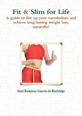 Fit & Slim for Life - Itzel Ramirez-Garcia de Burbidge - cover