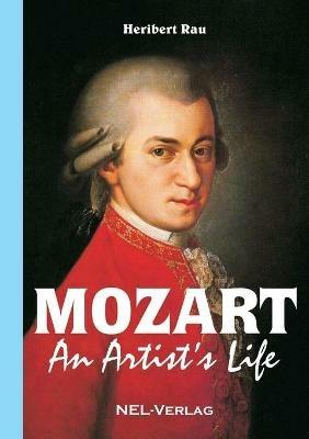 Mozart, an Artist's Life - Rau Heribert - cover