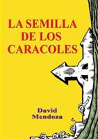 LA Semilla De Los Caracoles - David Mendoza - cover