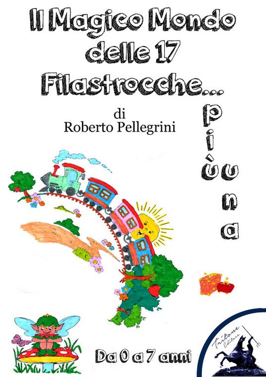 Il magico mondo delle 17 filastrocche... più una - Roberto Pellegrini - ebook