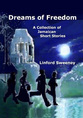 Dreams of Freedom - Linford Sweeney - cover