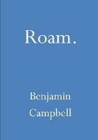 Roam - Benjamin Campbell - cover