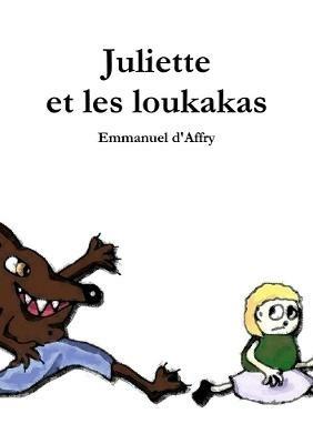 Juliette et les loukakas - Emmanuel D'Affry - cover