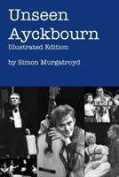 Unseen Ayckbourn: Illustrated Edition - Simon Murgatroyd - cover